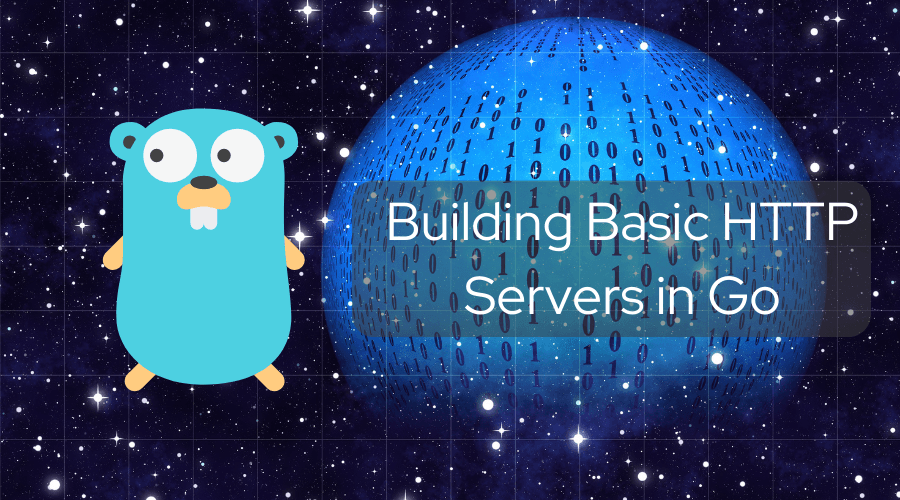 Building Basic HTTP Servers in Go